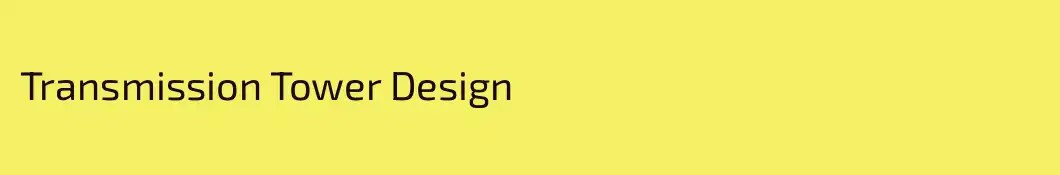 Transmission Tower Design